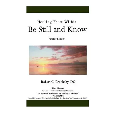 "Healing From Within Be Still and Know: Fourth Edition" - "" ("Brooksby Do Robert C.")(Pevná vaz