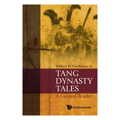 "Tang Dynasty Tales: A Guided Reader" - "" ("Nienhauser Jr William H.")(Pevná vazba)