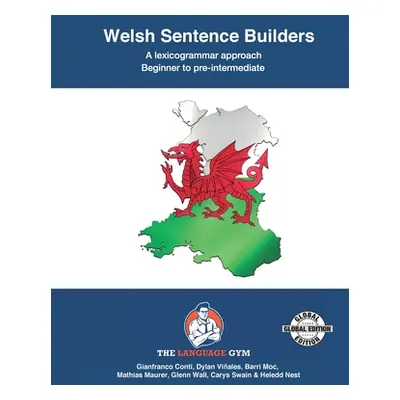 "Welsh Sentence Builders - A Lexicogrammar approach: Welsh Sentence Builders - Beginner to Pre-i