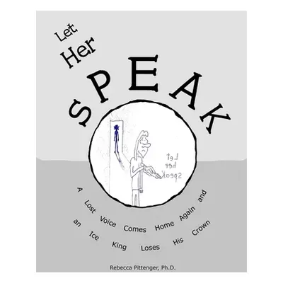 "Let Her Speak: A Lost Voice Comes Home Again and an Ice King Loses His Crown" - "" ("Pittenger 