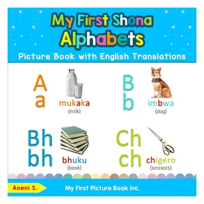 "My First Shona Alphabets Picture Book with English Translations: Bilingual Early Learning & Eas