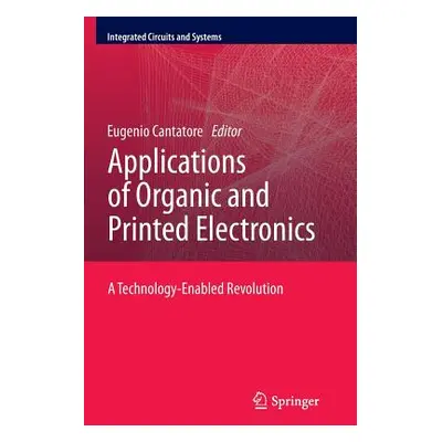 "Applications of Organic and Printed Electronics: A Technology-Enabled Revolution" - "" ("Cantat