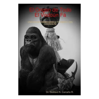 "El Origen de Todo, el Vodon F" - "" ("Carcano Ricalde Gustavo Adolfo")(Paperback)