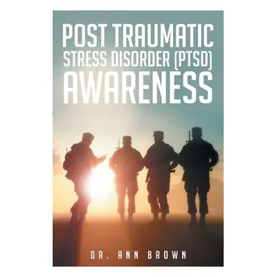 "Post Traumatic Stress Disorder (PTSD) Awareness" - "" ("Brown Ann")(Paperback)