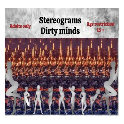 "Stereograms: Dirty minds" - "" ("Saghin Radu Ioan")(Paperback)