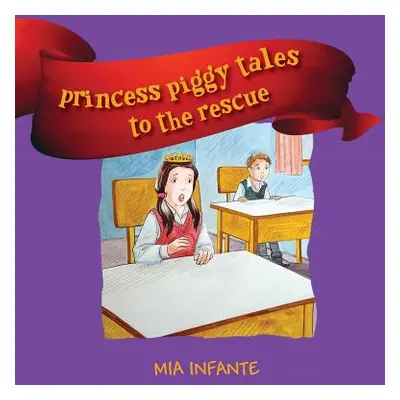 "Princess Piggy Tales to the Rescue" - "" ("Infante Mia")(Paperback)