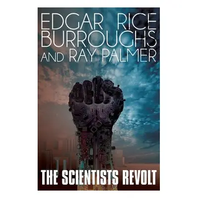 "The Scientists Revolt" - "" ("Burroughs Edgar Rice")(Paperback)