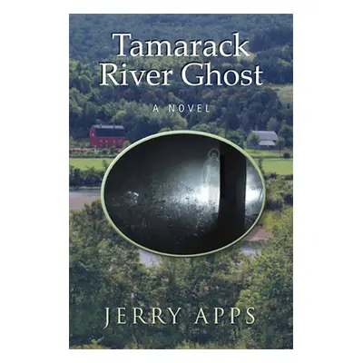 "Tamarack River Ghost" - "" ("Apps Jerry")(Pevná vazba)