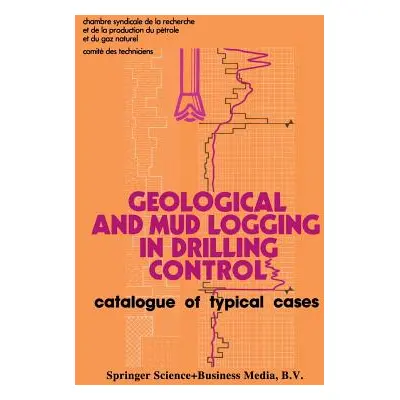 "Geological and Mud Logging in Drilling Control: Catalogue of Typical Cases" - "" ("Ecole Nation