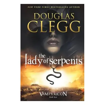 "The Lady of Serpents" - "" ("Clegg Douglas")(Paperback)