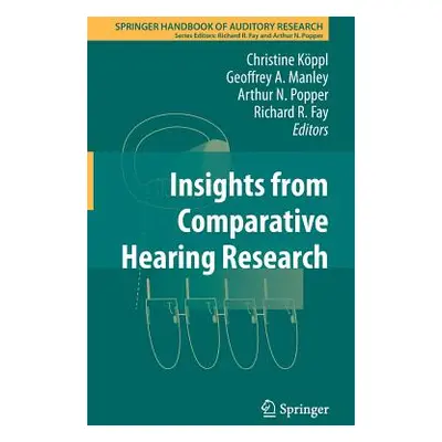 "Insights from Comparative Hearing Research" - "" ("Kppl Christine")(Pevná vazba)