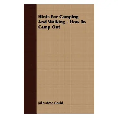 "Hints For Camping And Walking - How To Camp Out" - "" ("Gould John Mead")(Paperback)