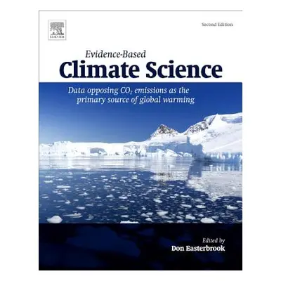 "Evidence-Based Climate Science: Data Opposing Co2 Emissions as the Primary Source of Global War