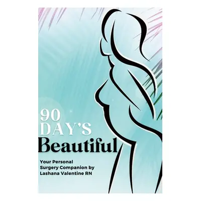 "90 Day's Beautiful" - "" ("Valentine Lashana")(Paperback)