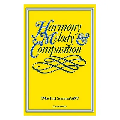 "Harmony, Melody and Composition" - "" ("Sturman Paul")(Paperback)