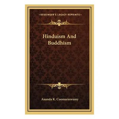 "Hinduism And Buddhism" - "" ("Coomaraswamy Ananda K.")(Pevná vazba)