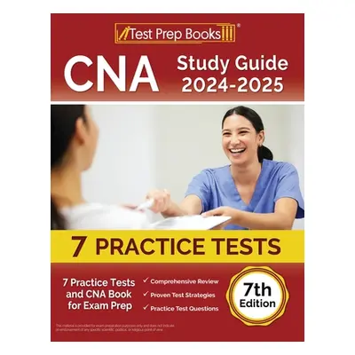 "CNA Study Guide 2024-2025: 7 Practice Tests and CNA Book for Exam Prep [7th Edition]" - "" ("Mo