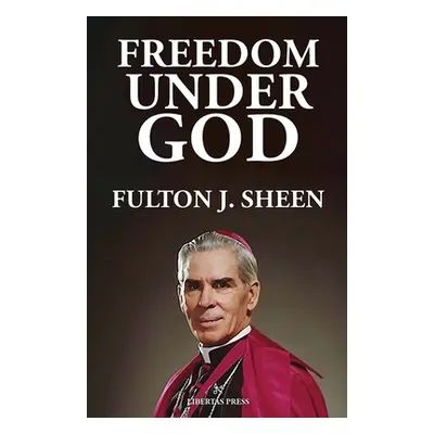 "Freedom Under God" - "" ("Sheen Fulton J.")(Paperback)