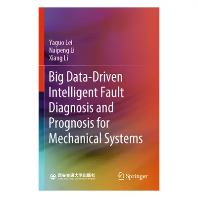 "Big Data-Driven Intelligent Fault Diagnosis and Prognosis for Mechanical Systems" - "" ("Lei Ya