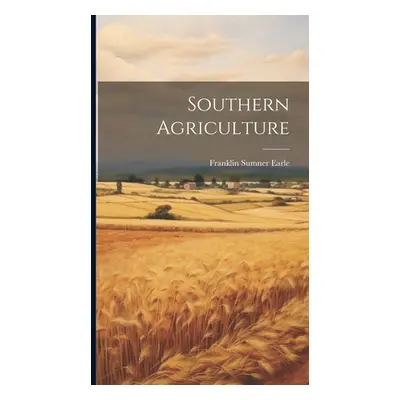 "Southern Agriculture" - "" ("Earle Franklin Sumner")(Pevná vazba)