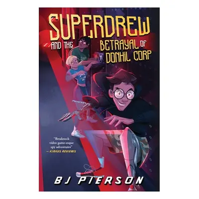 "SuperDrew and the Betrayal of Donhil Corp" - "" ("Pierson Bj")(Paperback)