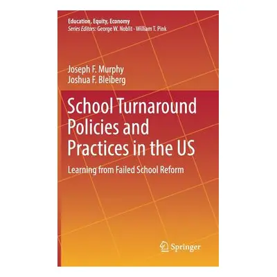 "School Turnaround Policies and Practices in the Us: Learning from Failed School Reform" - "" ("