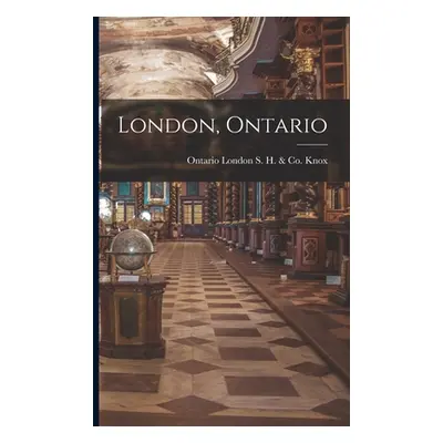 "London, Ontario" - "" ("Knox S. H. &. Co London")(Paperback)