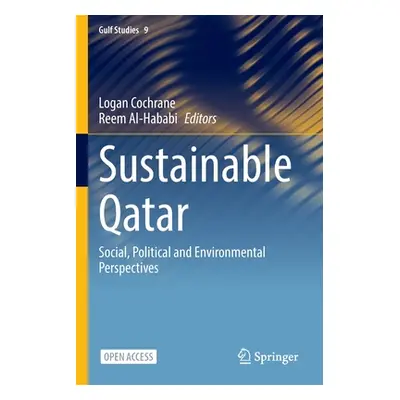 "Sustainable Qatar: Social, Political and Environmental Perspectives" - "" ("Cochrane Logan")(Pa