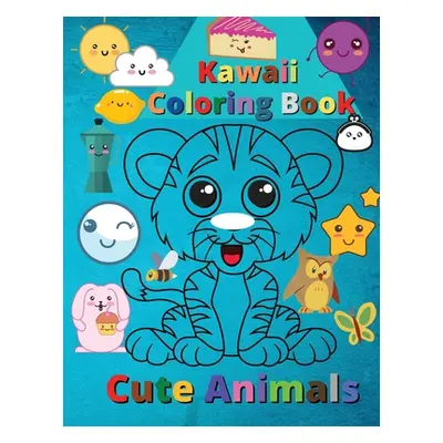 "Kawaii Coloring Book Cute Animals: Super Cute and Funny Kawaii Animals" - "" ("S. Warren")(Pape