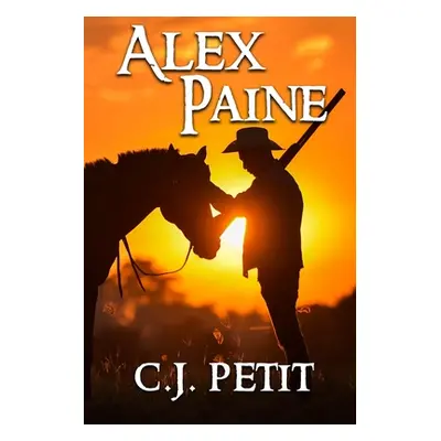 "Alex Paine" - "" ("Petit C. J.")(Paperback)