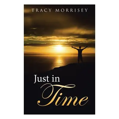 "Just in Time" - "" ("Morrisey Tracy")(Paperback)