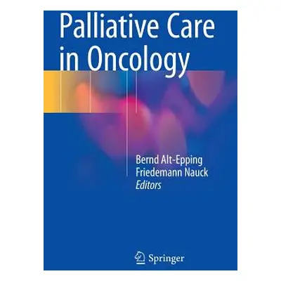 "Palliative Care in Oncology" - "" ("Alt-Epping Bernd")(Pevná vazba)