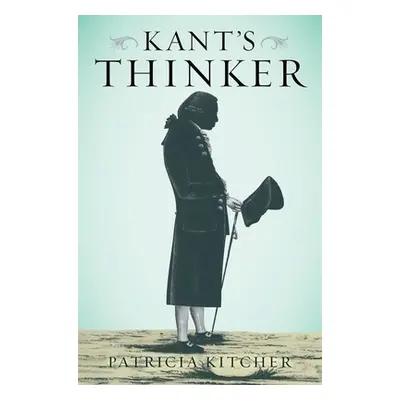 "Kant's Thinker" - "" ("Kitcher Patricia")(Paperback)