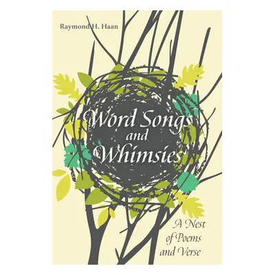 "Word Songs and Whimsies" - "" ("Haan Raymond H.")(Pevná vazba)