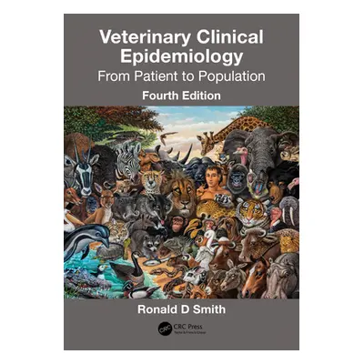 "Veterinary Clinical Epidemiology: From Patient to Population" - "" ("Smith Ronald D.")(Paperbac