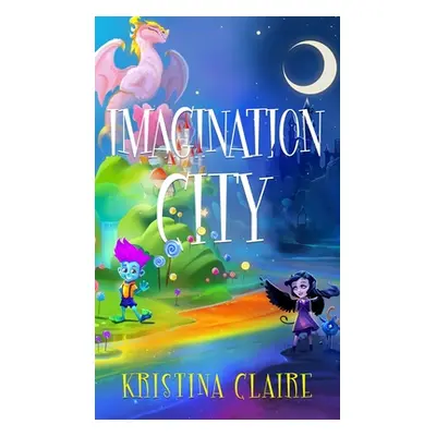 "Imagination City" - "" ("Claire Kristina")(Pevná vazba)