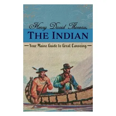 "Henry David Thoreau, The Indian" - "" ("Japikse Dave")(Paperback)