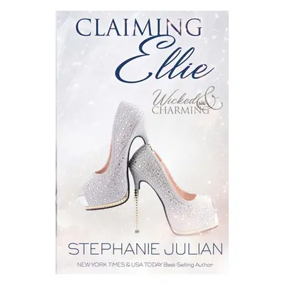 "Claiming Ellie: A Fairytale Romance" - "" ("Julian Stephanie")(Paperback)