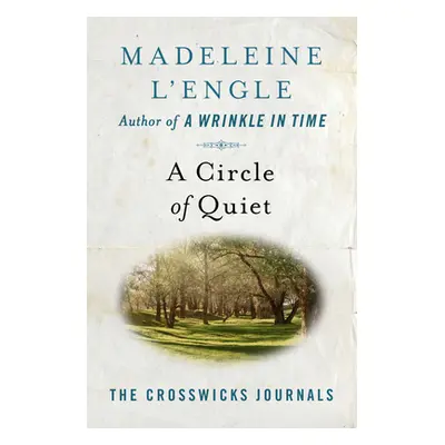 "A Circle of Quiet" - "" ("L'Engle Madeleine")(Paperback)