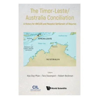 "Timor-Leste/Australia Conciliation, The: A Victory for Unclos and Peaceful Settlement of Disput