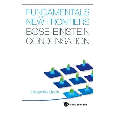 "Fundamentals and New Frontiers of Bose-Einstein Condensation" - "" ("Ueda Masahito")(Pevná vazb