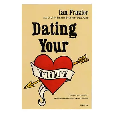 "Dating Your Mom" - "" ("Frazier Ian")(Paperback)