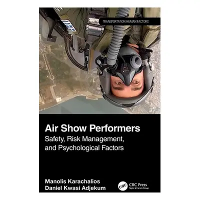 "Air Show Performers: Safety, Risk Management, and Psychological Factors" - "" ("Karachalios Man