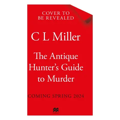 "Antique Hunter's Guide to Murder" - "the highly anticipated crime novel for fans of the Antique