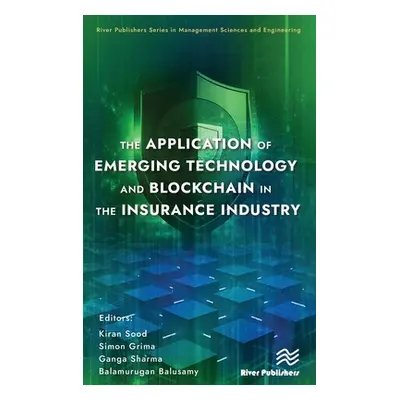 "The Application of Emerging Technology and Blockchain in the Insurance Industry" - "" ("Sood Ki