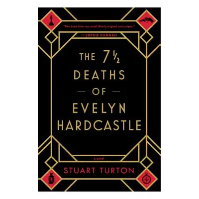 "The 7 1/2 Deaths of Evelyn Hardcastle" - "" ("Turton Stuart")(Paperback)