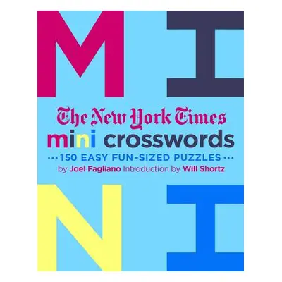 "The New York Times Mini Crosswords, Volume 3: 150 Easy Fun-Sized Puzzles" - "" ("Fagliano Joel"