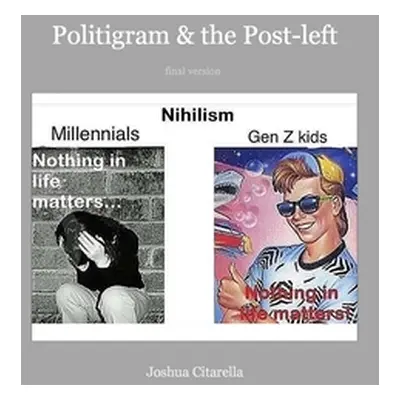 "Politigram and the Post-left" - "" ("Citarella Joshua")(Paperback)