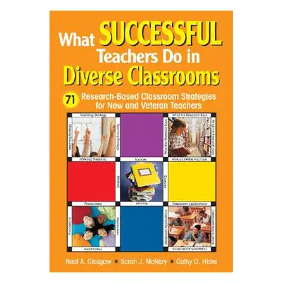 "What Successful Teachers Do in Diverse Classrooms: 71 Research-Based Classroom Strategies for N