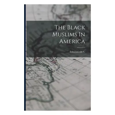 "The Black Muslims In America" - "" ("Eric Lincoln C.")(Paperback)